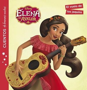 Elena de Ávalor. Cuentos de buenas noches. El vuelo de los jaquins | 9788416917297 | Disney