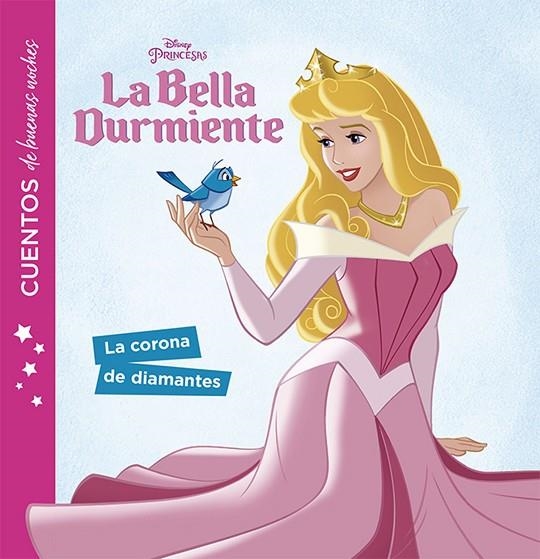 La Bella Durmiente. Cuentos de buenas noches. La corona de diamantes | 9788416917273 | Disney