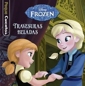 Frozen. Travesuras heladas. Pequecuentos | 9788499517940 | Disney
