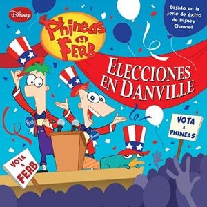 Phineas y Ferb. Elecciones en Danville | 9788499514147 | Disney