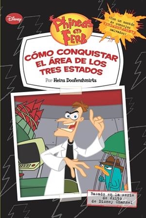 Phineas y Ferb. Cómo conquistar el Área de los Tres Estados | 9788499513232 | Disney