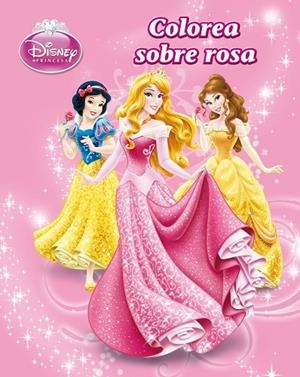 Princesas. Colorea sobre rosa | 9788499514277 | Disney