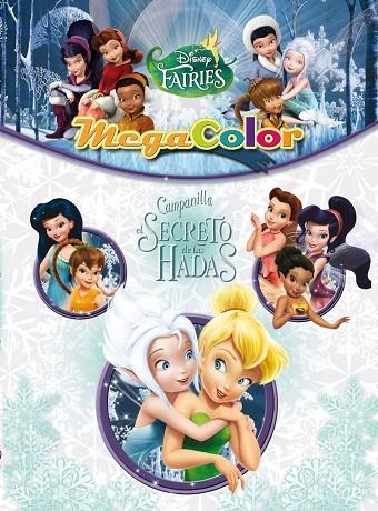 Campanilla y el secreto de las Hadas. Megacolor | 9788499513164 | Disney