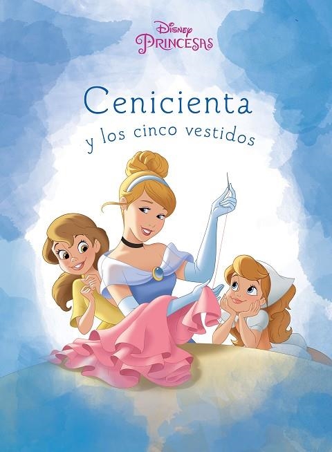 Cenicienta y los cinco vestidos | 9788499518886 | Disney