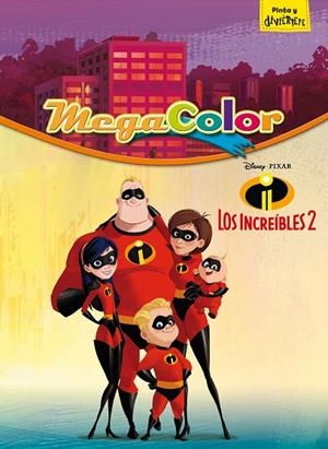 Los Increíbles 2. Megacolor | 9788416917624 | Disney