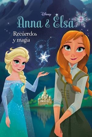 Frozen. Anna y Elsa. Recuerdos y magia | 9788499517698 | Disney