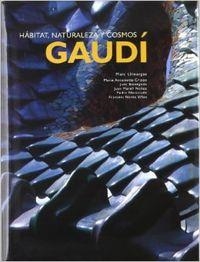 GAUDI. HABITAT, NATURALEZA Y COSMOS | 9788477828006 | AA. VV.