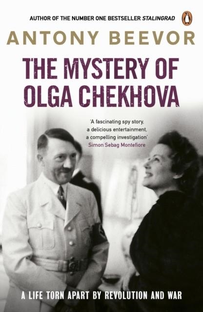 THE MYSTERY OF OLGA CHEKHOVA : A LIFE TORN APART BY REVOLUTION AND WAR | 9780141017648 | ANTONY BEEVOR