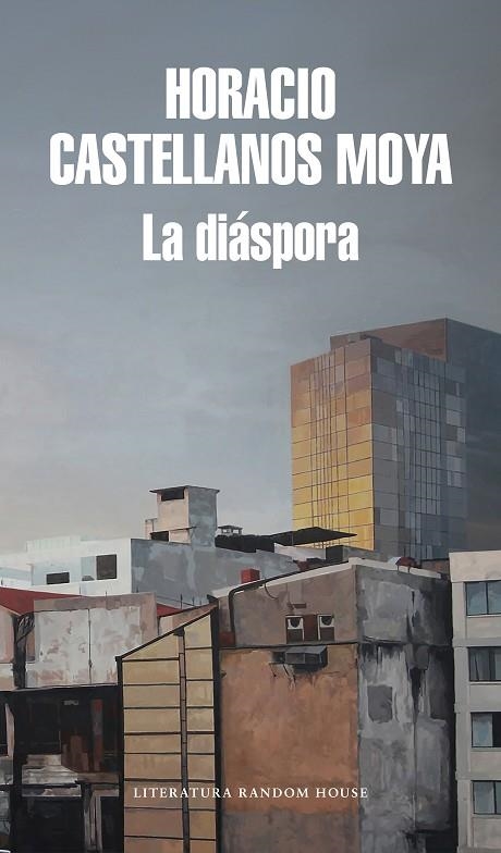 La diáspora | 9788439734567 | Castellanos Moya, Horacio
