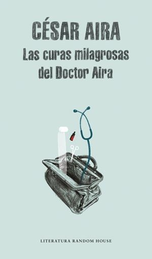 Las curas milagrosas del Doctor Aira | 9788439701545 | Aira, César