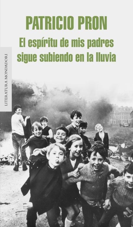 El espíritu de mis padres sigue subiendo en la lluvia | 9788439723639 | Pron, Patricio