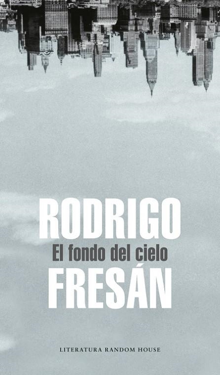 El fondo del cielo | 9788439721444 | Fresán, Rodrigo