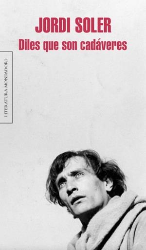 Diles que son cadáveres | 9788439724025 | Soler, Jordi