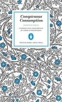 CONSPICUOUS CONSUMPTION | 9780141023984 | THORSTEIN VEBLEN