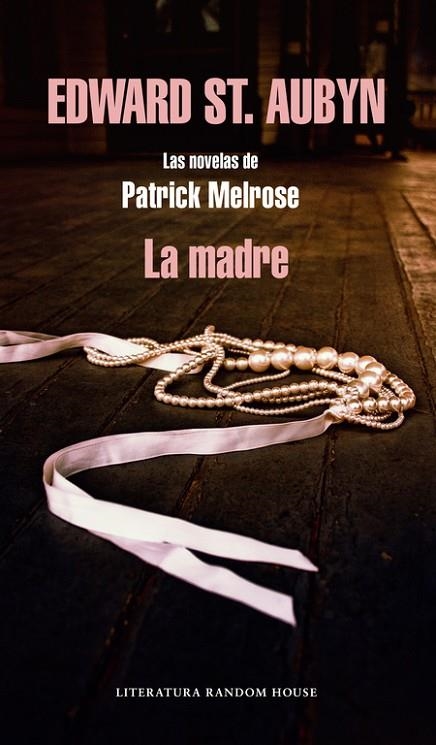 La madre (Las novelas de Patrick Melrose 2) | 9788439728832 | St. Aubyn, Edward