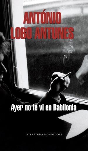 Ayer no te vi en Babilonia | 9788439720669 | Lobo Antunes, António