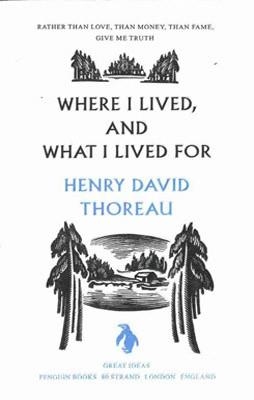 WHERE I LIVED, WHAT I LIVED FOR | 9780141023977 | HENRY DAVID THOREAU