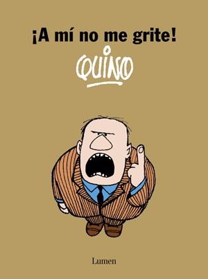 ¡A mí no me grite! | 9788426416247 | *QUINO
