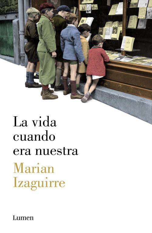 La vida cuando era nuestra | 9788426421807 | Marian Izaguirre