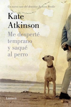Me desperté temprano y saqué al perro (Detective Jackson Brodie) | 9788426420626 | Kate Atkinson
