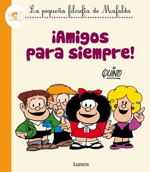 ¡Amigos para siempre! (La pequeña filosofía de Mafalda) | 9788426401809 | *QUINO