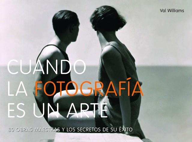 Cuando la fotografía es un arte | 9788497858632 | AA. VV.