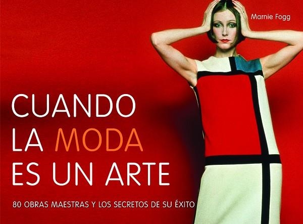 Cuando la moda es un arte | 9788415888123 | Fogg, Marnie