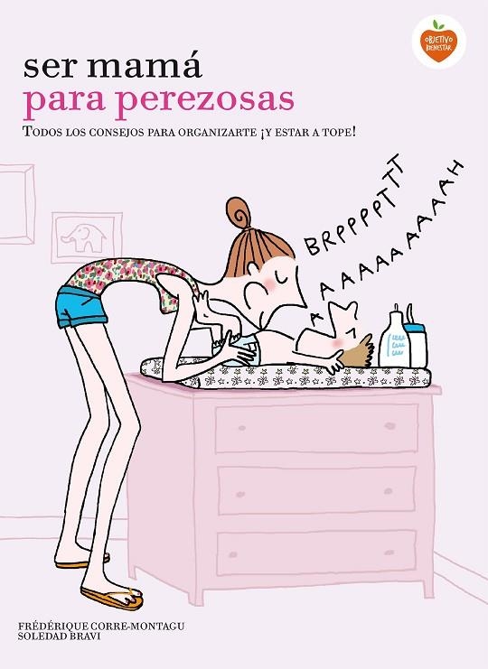 Ser mamá para perezosas | 9788416177929 | Corre Montagu, Frédérique;Bravi, Soledad