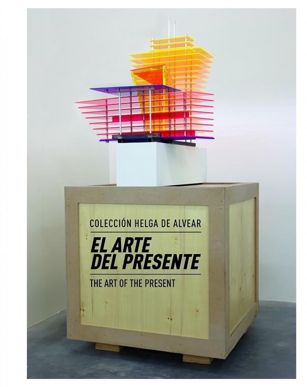 El arte del presente. Colección Helga de Alvear | 9788415888017 | AA. VV.