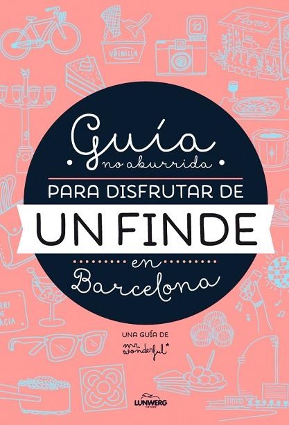 Guía no aburrida para disfrutar de un finde en Barcelona | 9788416177073 | Mr. Wonderful