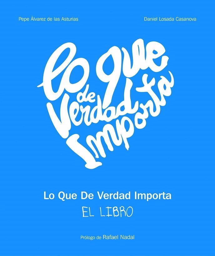 Lo que de verdad importa | 9788497859226 | Losada Casanova, Daniel;Álvarez de las Asturias, Pepe