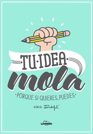 Tu idea mola | 9788415888543 | Mr. Wonderful