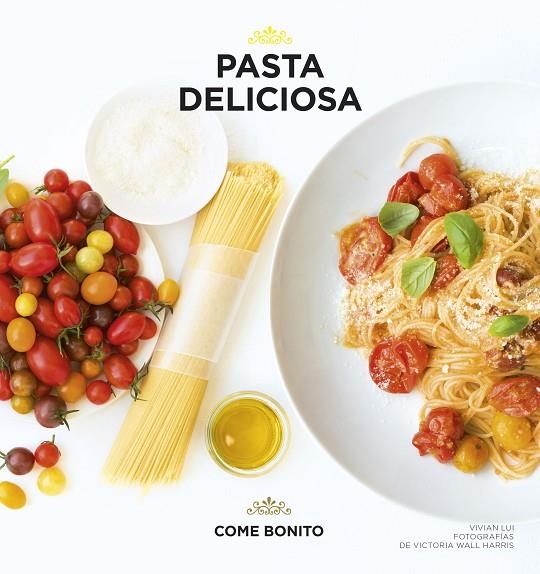 Pasta deliciosa | 9788416489411 | Lui, Vivian;Wall Harris, Victoria