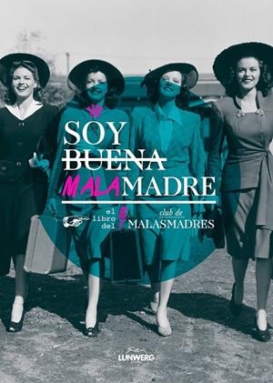 Soy buena malamadre | 9788416177547 | Club de MALASMADRES