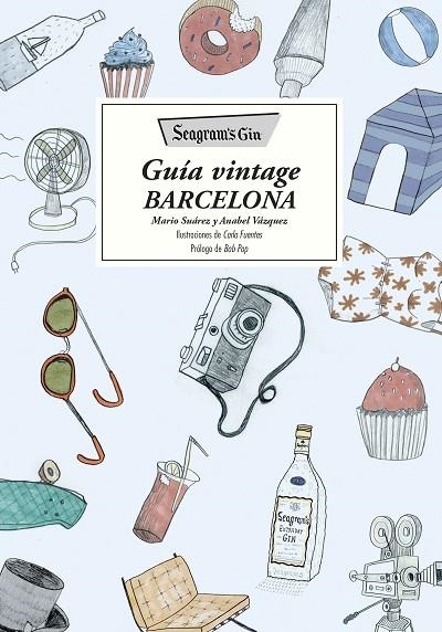 Seagram's Gin. Guía vintage Barcelona | 9788416489138 | Suárez, Mario;Vázquez, Anabel