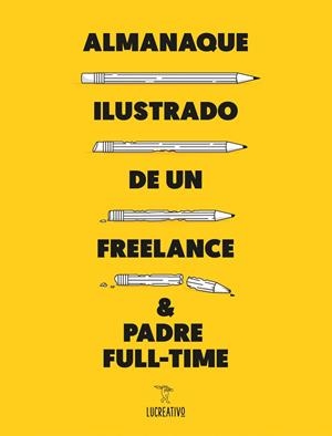 Almanaque ilustrado de un freelance AND padre full-time | 9788416489589 | Lucreativo