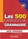 500 EXERCICES DE GRAMMAIRE B1 LIVRE+CORRIGES | 9782011554338