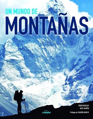 Un mundo de montañas | 9788416177639 | Nicolás Martínez, Pedro;Martín Moreno, Raúl;Araújo, Joaquín