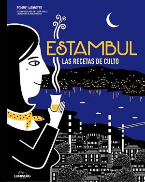 Estambul. Las recetas de culto | 9788416489657 | Larmoyer, Pomme;Ida, Akiko;Javelle, Pierre;Abirached, Zeina