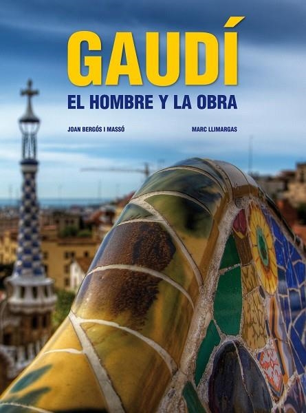Gaudi. El hombre y la obra. | 9788497857826 | Bergós i Massó, Joan;LLimargas Casas, Marc