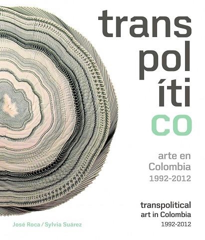 Transpolítico. Arte en Colombia 1992-2012 | 9788497859080 | AA. VV.