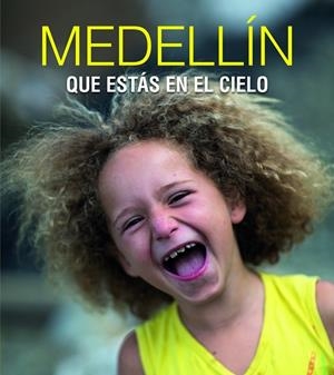 Medellín que estás en el cielo | 9788415888604 | AA. VV.
