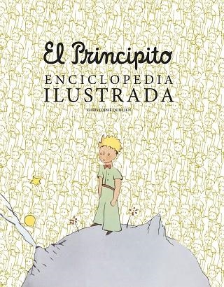 El principito. Enciclopedia ilustrada | 9788416489756 | Quillien, Christophe