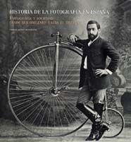 Historia de la fotografía en España. Fotografía y sociedad desde sus orígenes ha | 9788497851923 | López Mondéjar, Publio