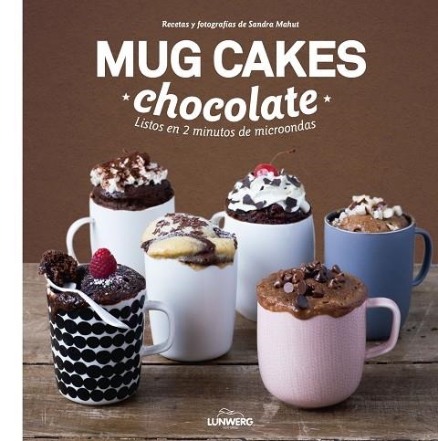 Mug Cakes chocolate. Listos en 2 minutos de microondas | 9788416177950 | Mahut, Sandra
