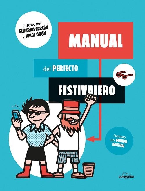 Manual del perfecto festivalero | 9788416177561 | Cartón, Gerardo;Obón, Jorge;Bartual, Manuel