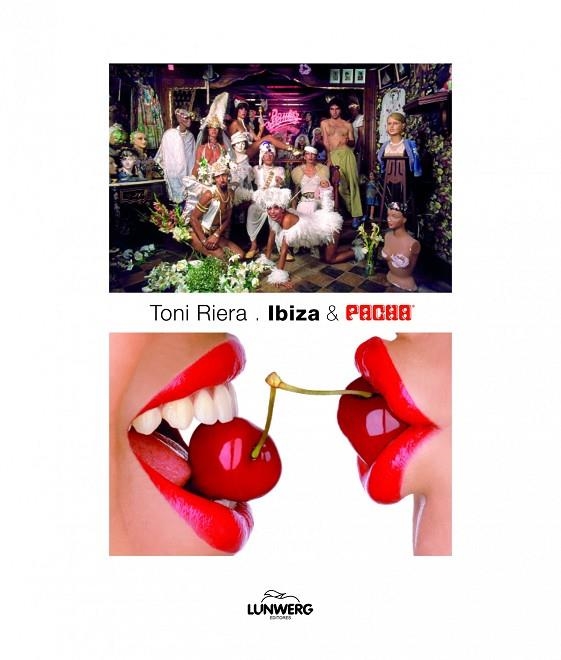Ibiza AND Pachá. Las mejores imágenes | 9788497858946 | Riera, Toni