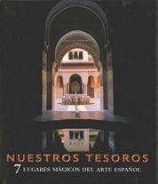 Nuestros tesoros. 7 lugares mágicos del arte español | 9788497854191 | AA. VV.