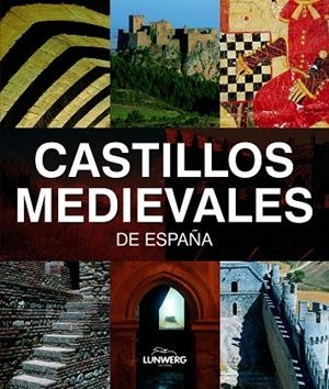 Castillos Medievales de España. Lunwerg Medium | 9788497856201 | AA. VV.