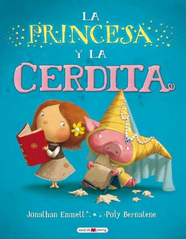 La princesa y la cerdita | 9788415532033 | Emmett, Jonathan;Bernatene, Poly